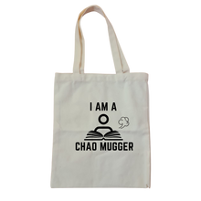 Load image into Gallery viewer, I am a Chao Mugger Tote Bag
